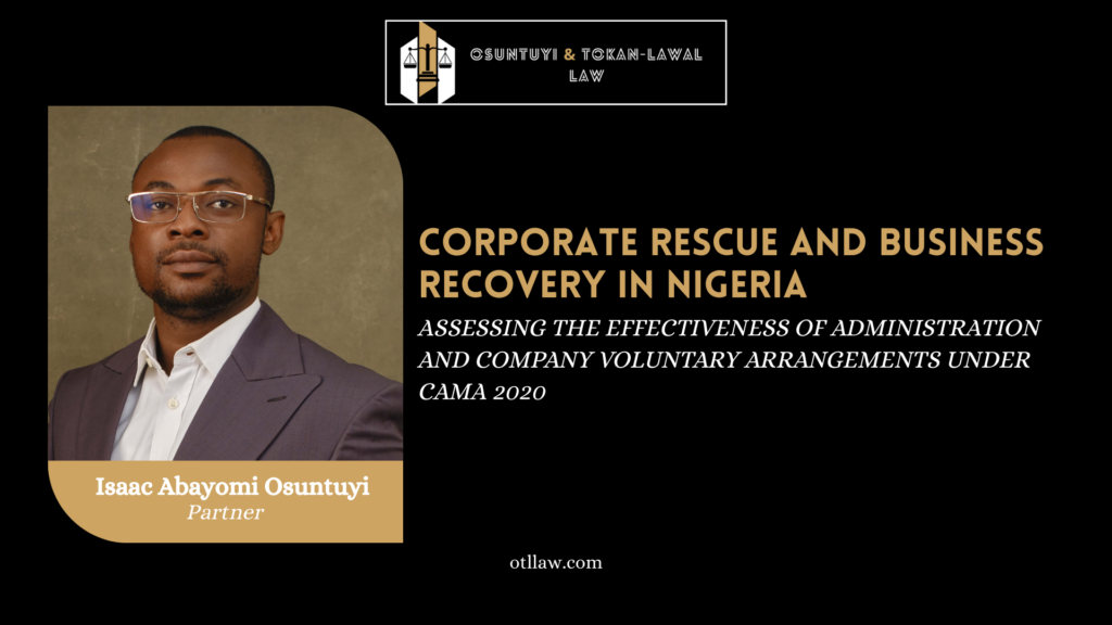 Corporate Rescue and Business Recovery in Nigeria: Assessing the Effectiveness of Administration and Company Voluntary Arrangements Under CAMA 2020